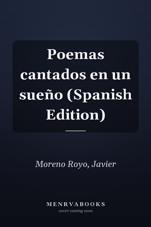 Poemas cantados en un sueño (Spanish Edition)