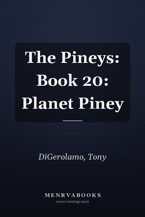 The Pineys: Book 20: Planet Piney