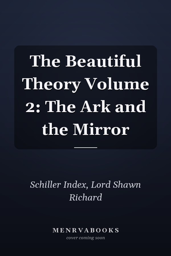 The Beautiful Theory Volume 2: The Ark and the Mirror