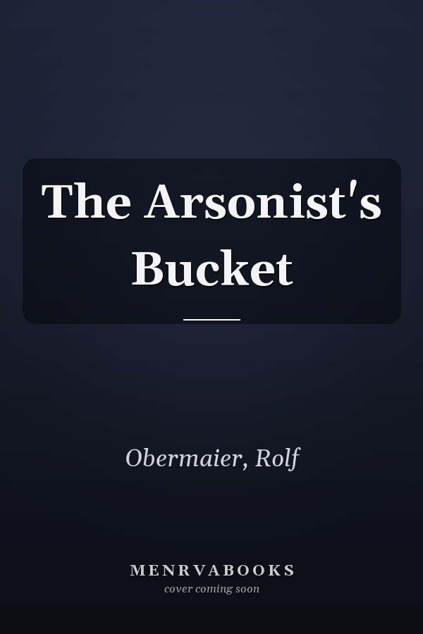 The Arsonist's Bucket