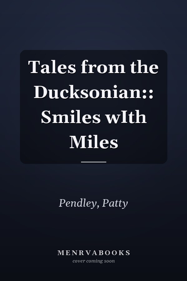 Tales from the Ducksonian:: Smiles wIth Miles