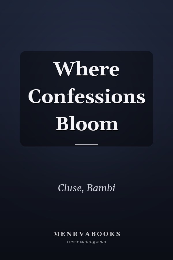 Where Confessions Bloom