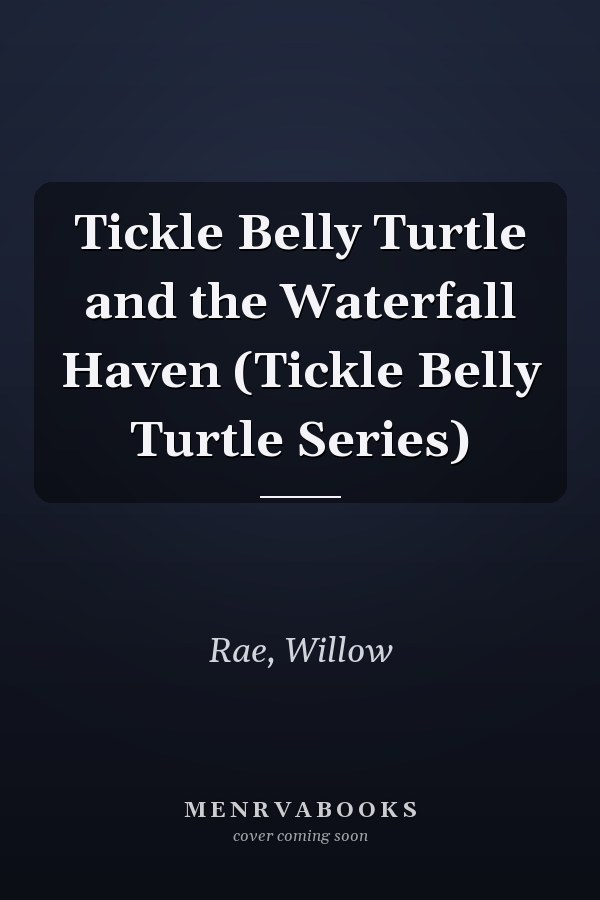 Tickle Belly Turtle and the Waterfall Haven (Tickle Belly Turtle Series)