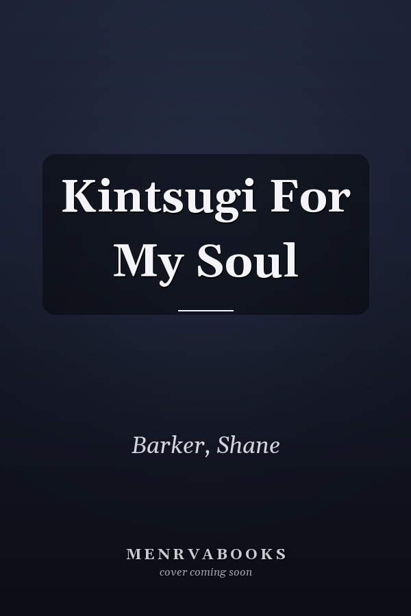 Kintsugi For My Soul
