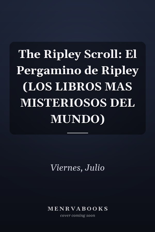 The Ripley Scroll: El Pergamino de Ripley (LOS LIBROS MAS MISTERIOSOS DEL MUNDO)