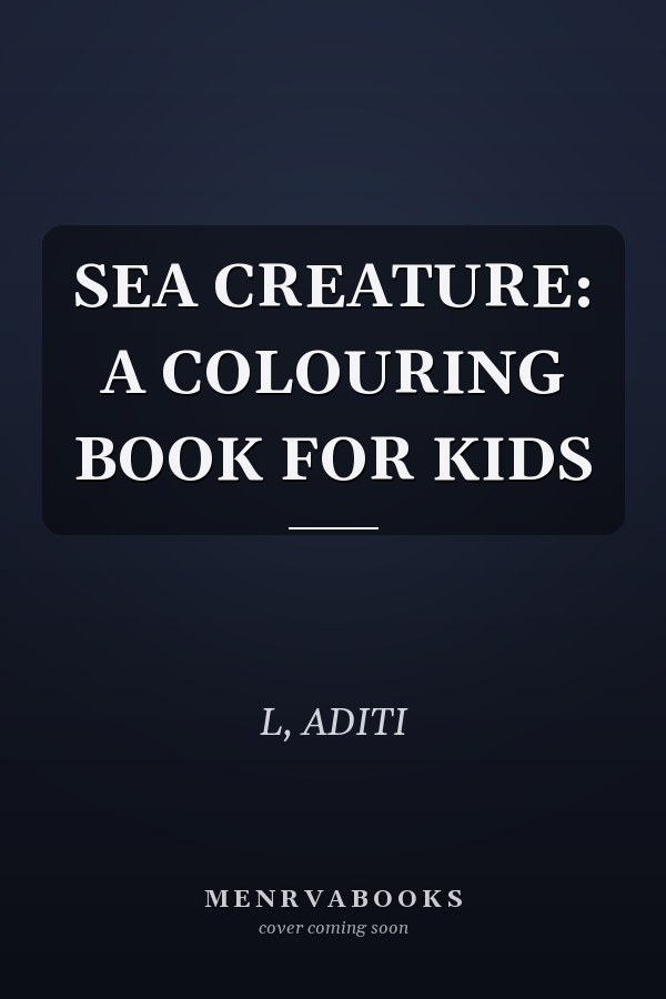 SEA CREATURE: A COLOURING BOOK FOR KIDS
