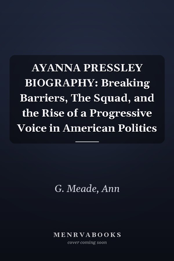 AYANNA PRESSLEY BIOGRAPHY: Breaking Barriers, The Squad, and the Rise of a Progressive Voice in American Politics