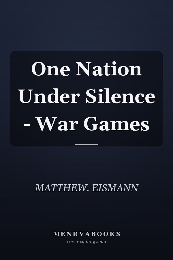 One Nation Under Silence - War Games