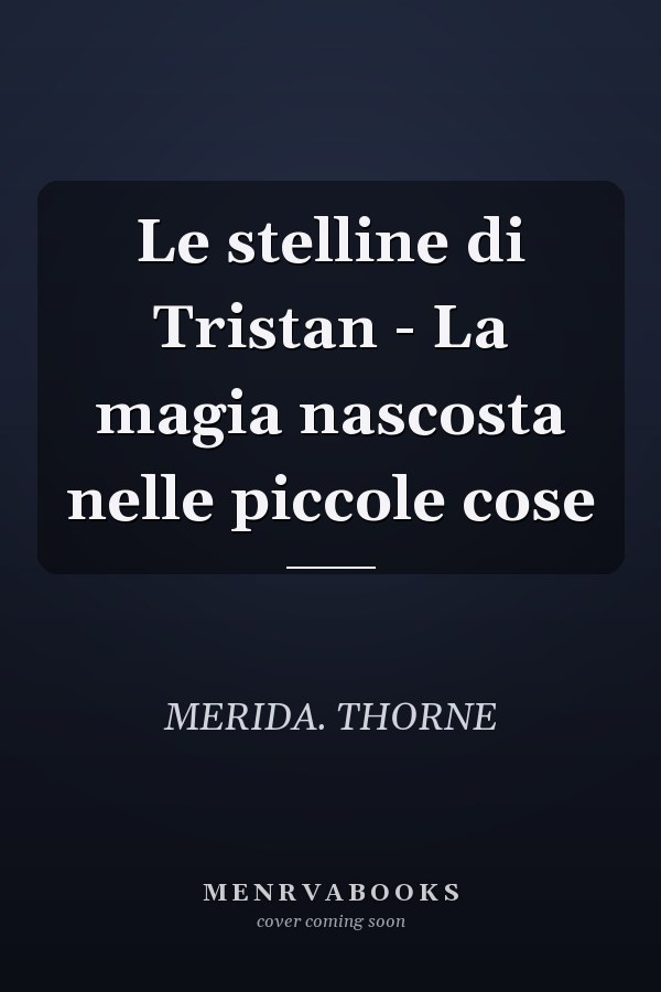 Le stelline di Tristan - La magia nascosta nelle piccole cose