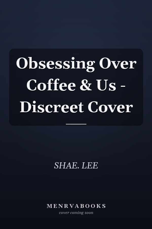 Obsessing Over Coffee & Us - Discreet Cover