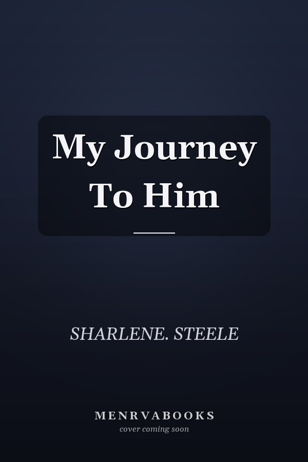 My Journey To Him