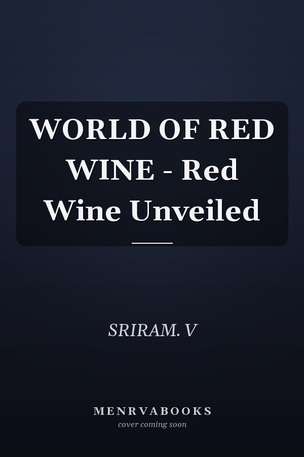 WORLD OF RED WINE - Red Wine Unveiled