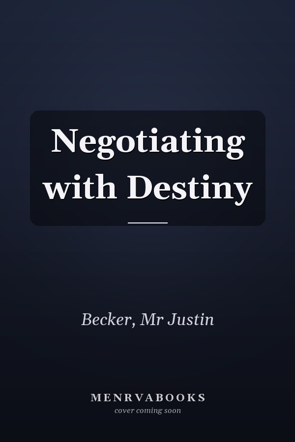 Negotiating with Destiny