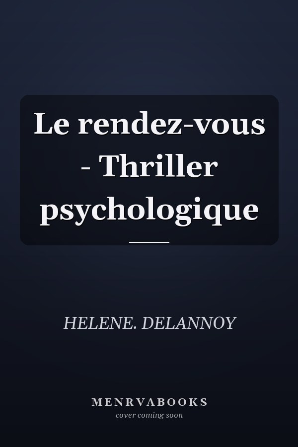 Le rendez-vous - Thriller psychologique