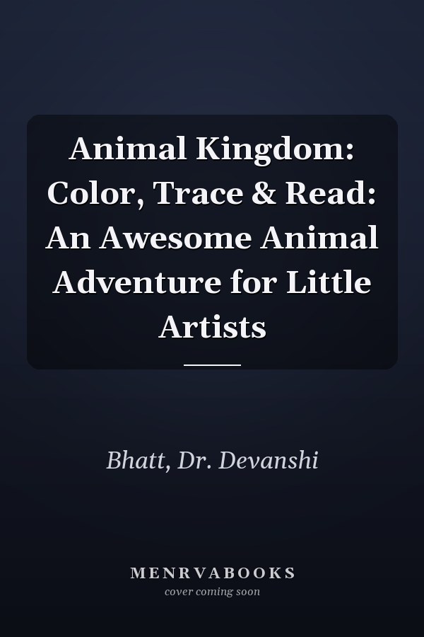 Animal Kingdom: Color, Trace & Read: An Awesome Animal Adventure for Little Artists
