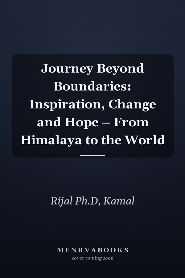 Journey Beyond Boundaries: Inspiration, Change and Hope – From Himalaya to the World