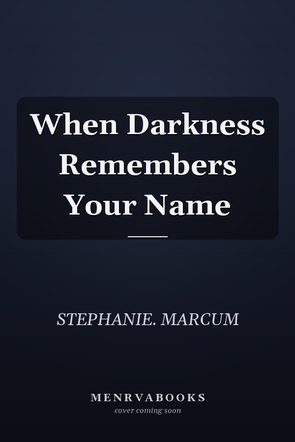 When Darkness Remembers Your Name