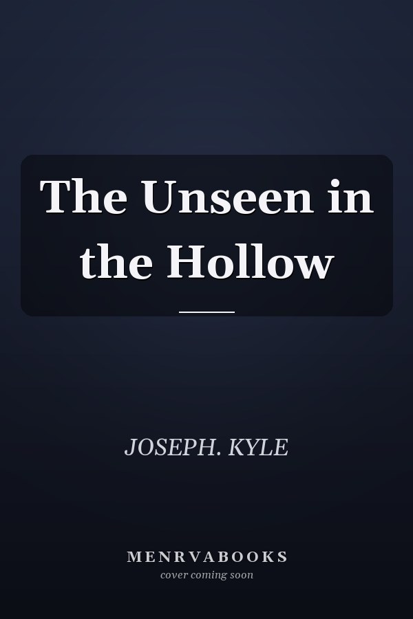 The Unseen in the Hollow