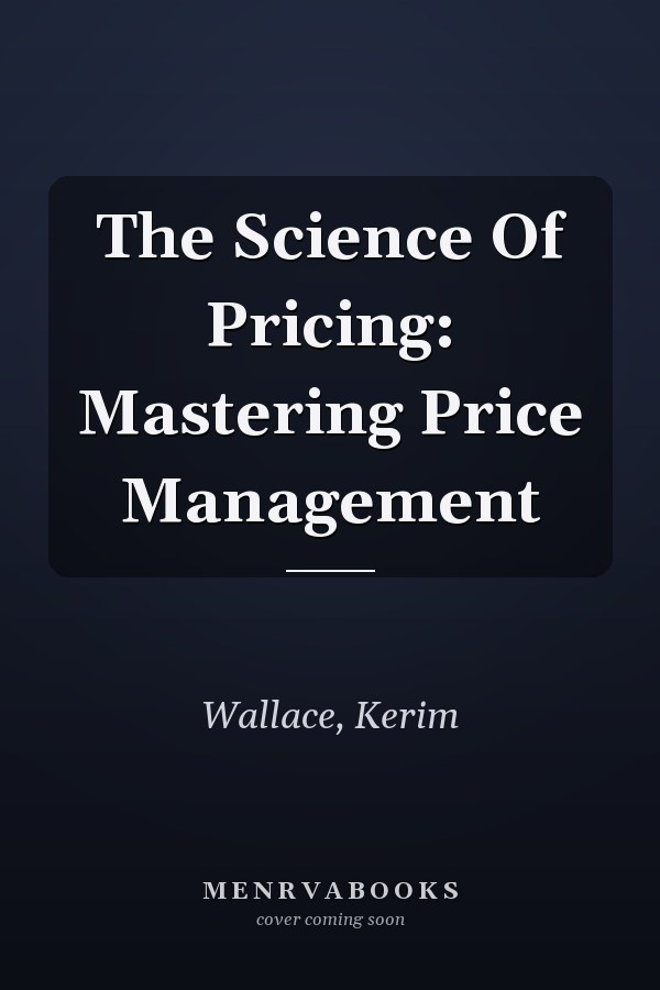 The Science Of Pricing: Mastering Price Management