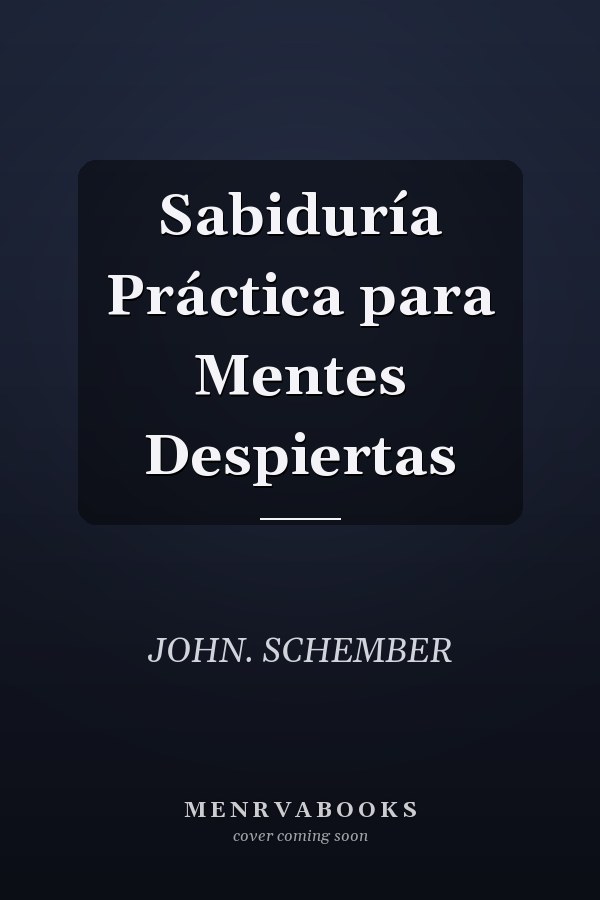 Sabiduría Práctica para Mentes Despiertas