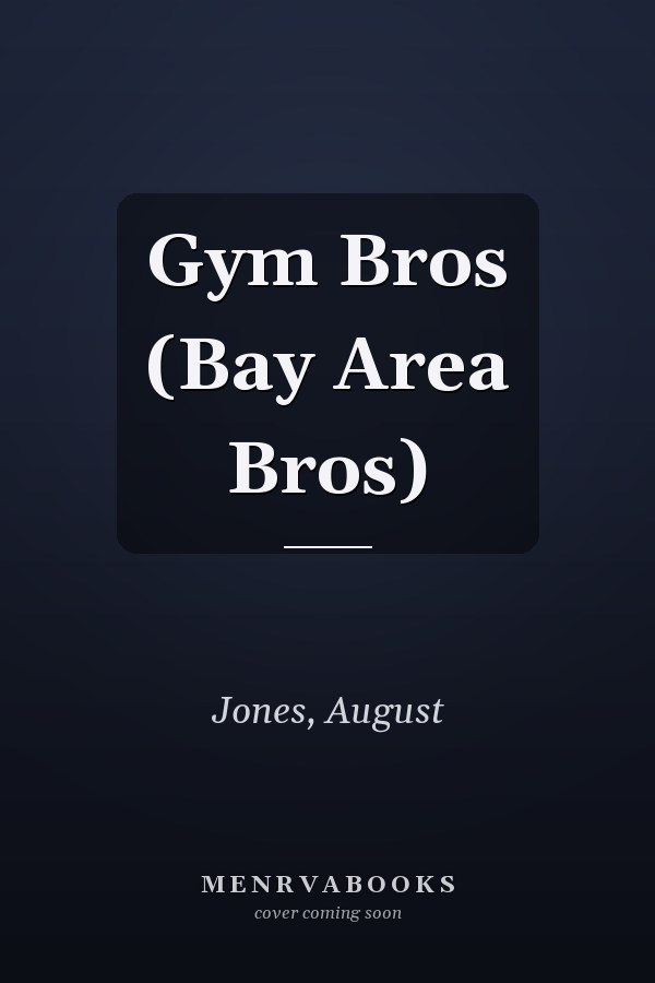 Gym Bros (Bay Area Bros)