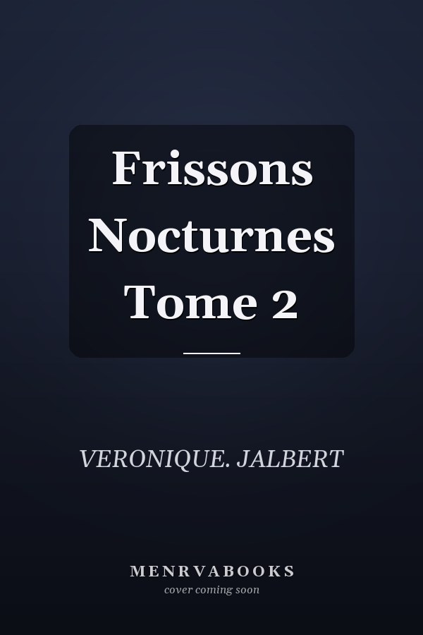 Frissons Nocturnes Tome 2