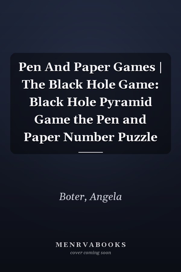 Pen And Paper Games | The Black Hole Game: Black Hole Pyramid Game the Pen and Paper Number Puzzle