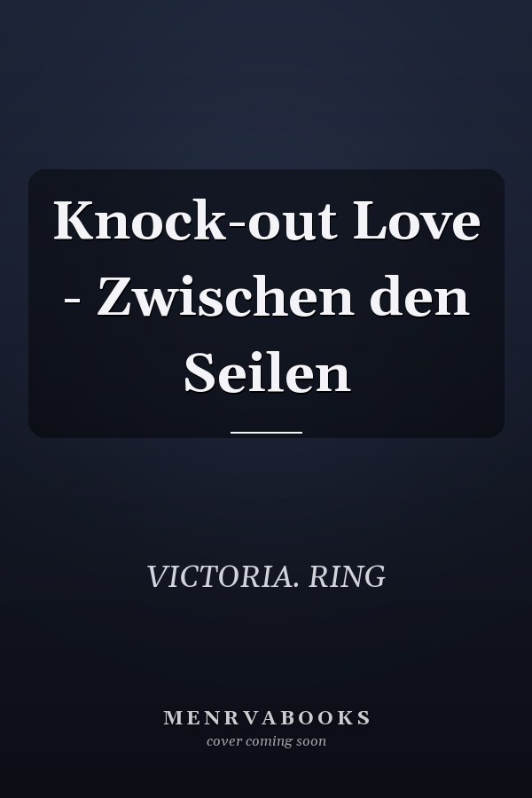 Knock-out Love - Zwischen den Seilen