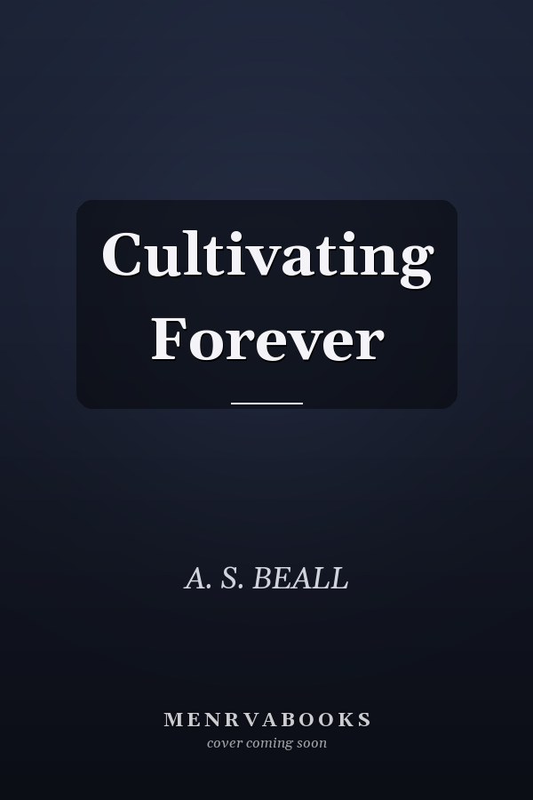 Cultivating Forever