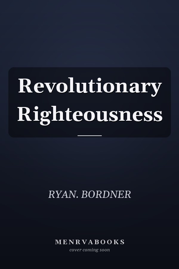 Revolutionary Righteousness