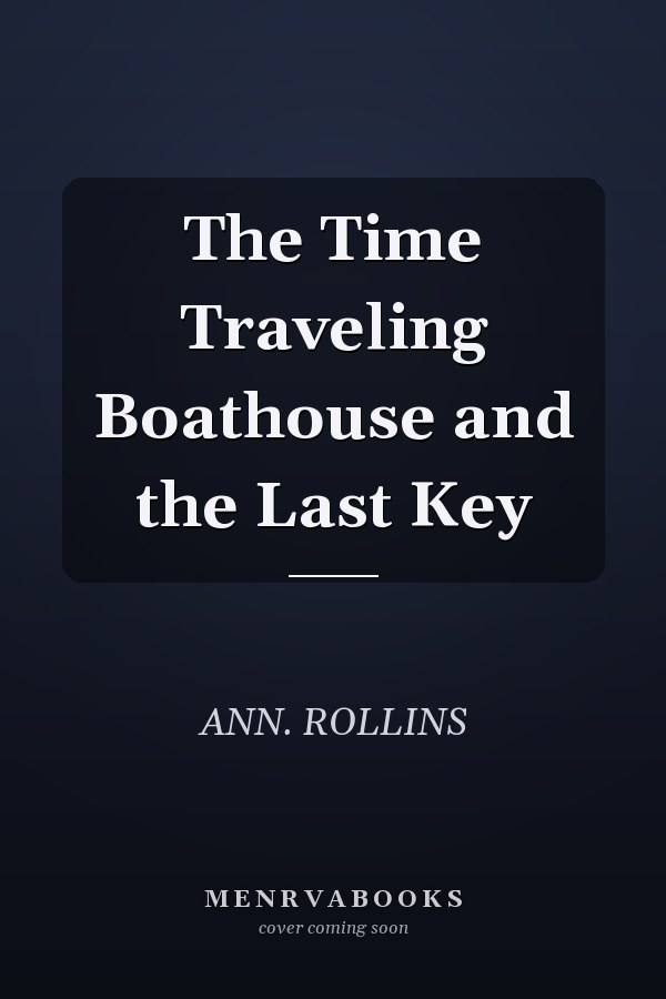 The Time Traveling Boathouse and the Last Key
