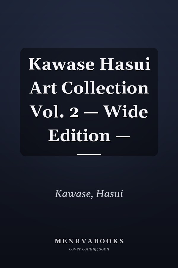 Kawase Hasui Art Collection Vol. 2 — Wide Edition —