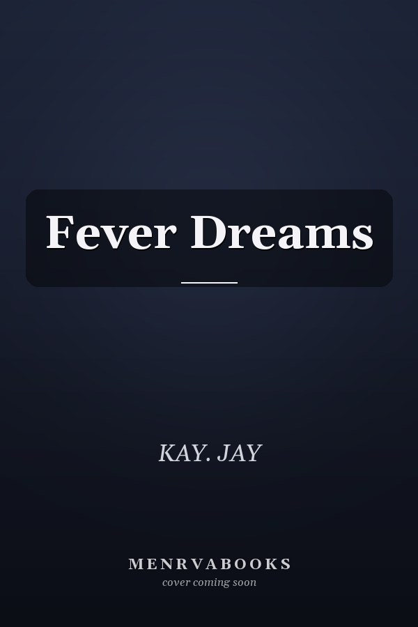 Fever Dreams