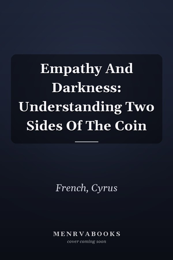Empathy And Darkness: Understanding Two Sides Of The Coin
