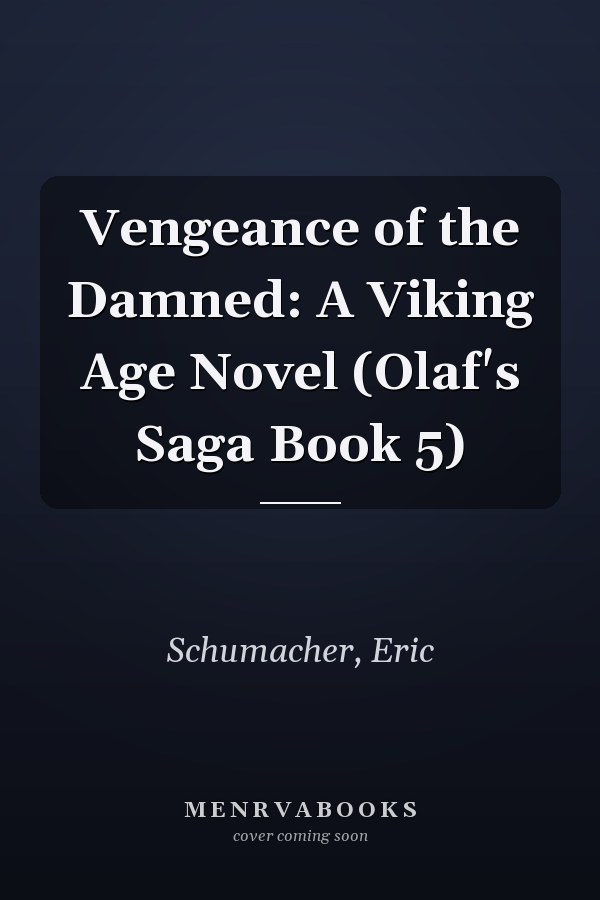 Vengeance of the Damned: A Viking Age Novel (Olaf's Saga Book 5)