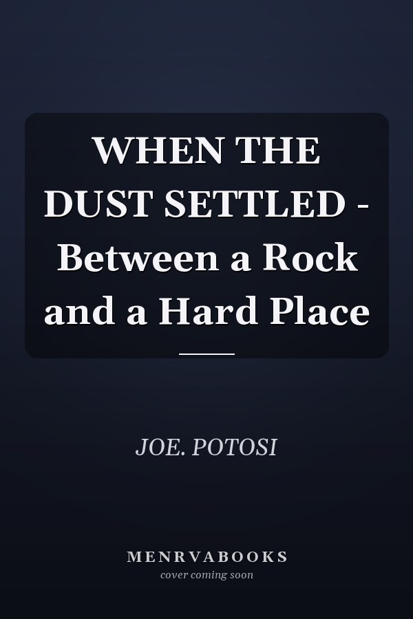 WHEN THE DUST SETTLED - Between a Rock and a Hard Place