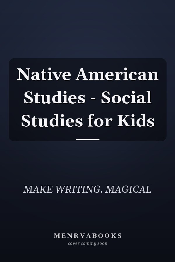 Native American Studies - Social Studies for Kids