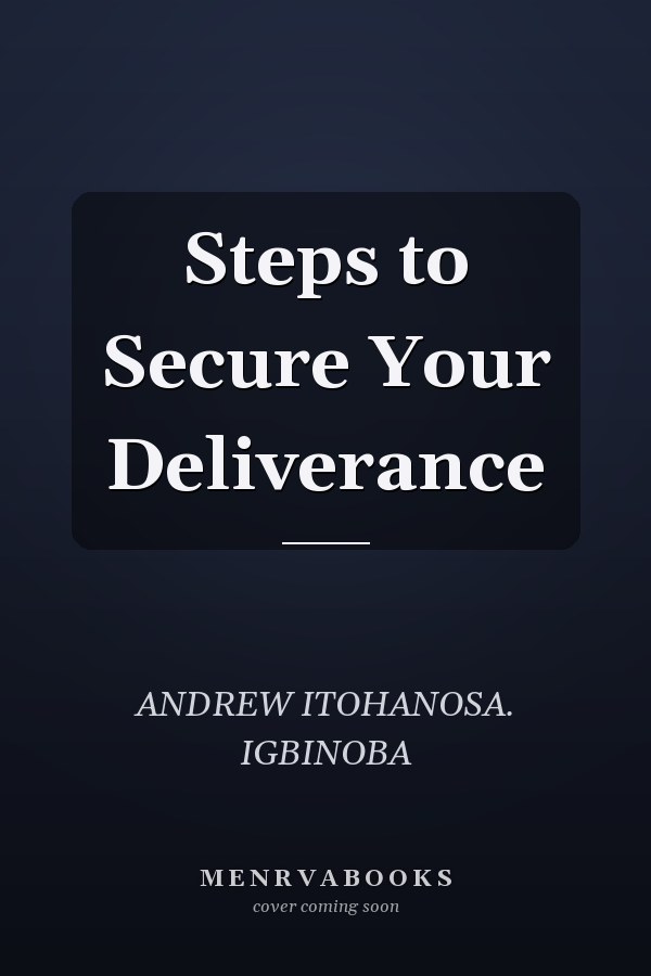 Steps to Secure Your Deliverance