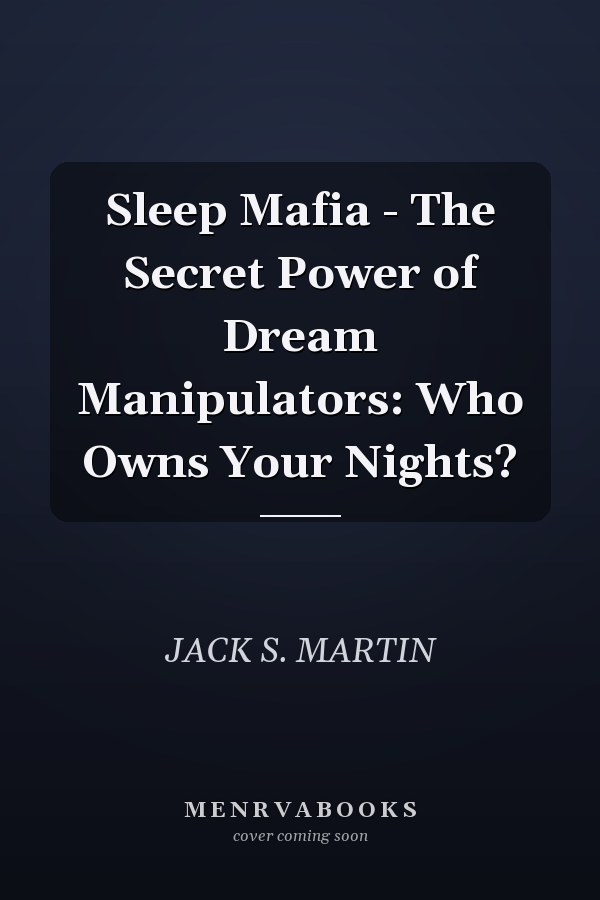 Sleep Mafia - The Secret Power of Dream Manipulators: Who Owns Your Nights?