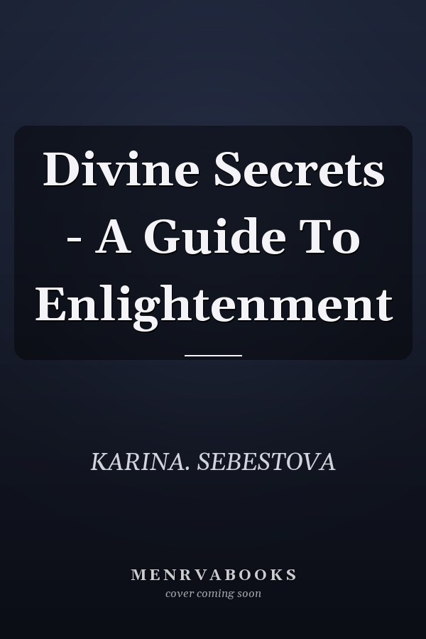 Divine Secrets - A Guide To Enlightenment