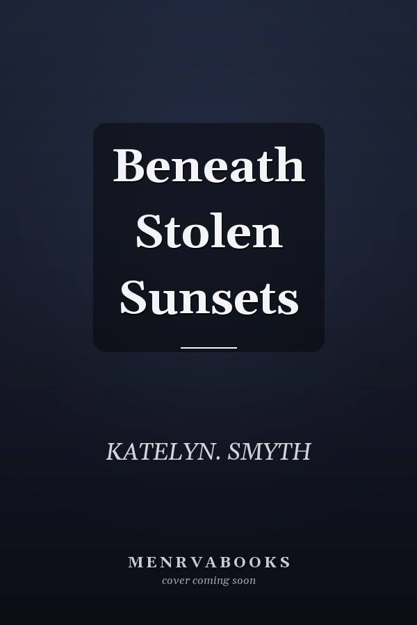 Beneath Stolen Sunsets