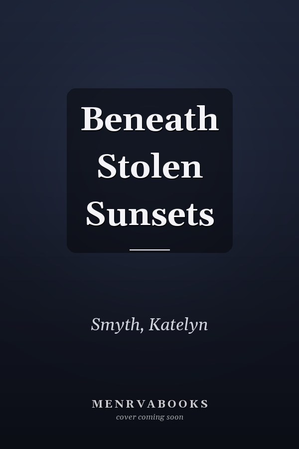 Beneath Stolen Sunsets