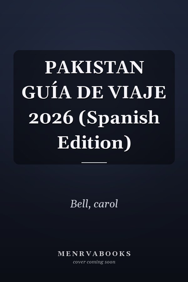 PAKISTAN GUÍA DE VIAJE 2026 (Spanish Edition)