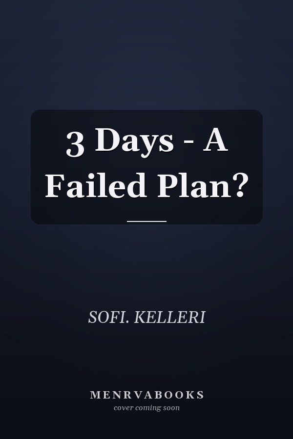 3 Days - A Failed Plan?