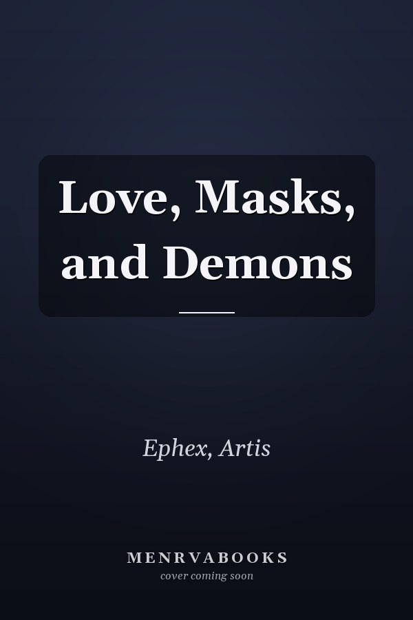 Love, Masks, and Demons