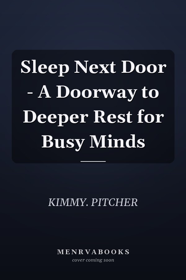 Sleep Next Door - A Doorway to Deeper Rest for Busy Minds
