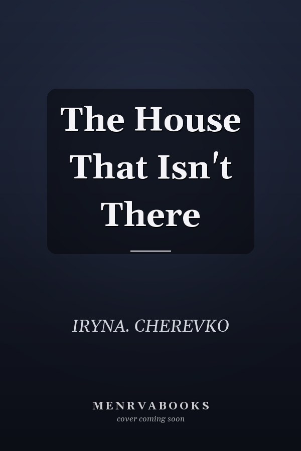 The House That Isn't There