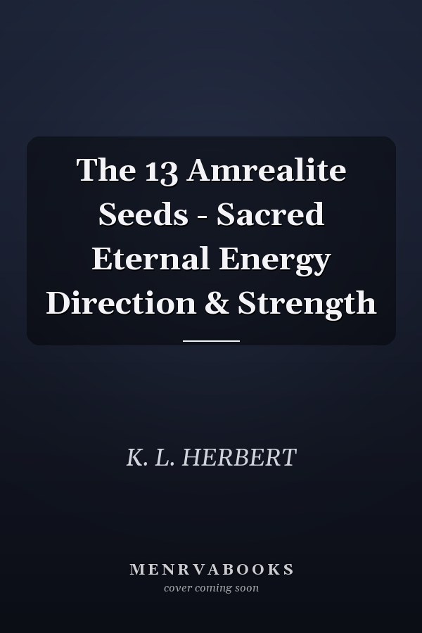 The 13 Amrealite Seeds - Sacred Eternal Energy Direction & Strength