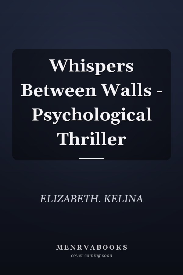 Whispers Between Walls - Psychological Thriller