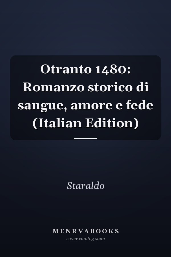 Otranto 1480: Romanzo storico di sangue, amore e fede (Italian Edition)